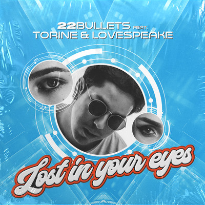 シングル/Lost in Your Eyes feat.Torine,Lovespeake/22Bullets