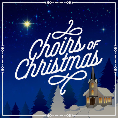 アルバム/Choirs of Christmas/Lifeway Worship