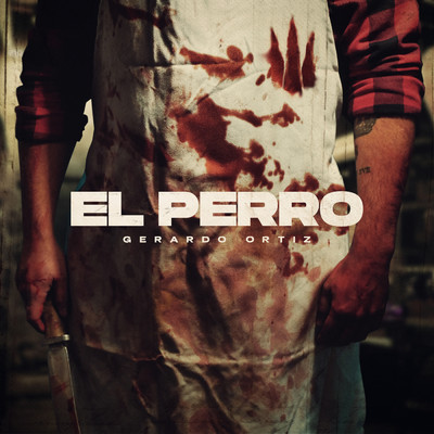 シングル/El Perro/Gerardo Ortiz