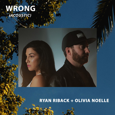 シングル/Wrong (Acoustic)/Ryan Riback／Olivia Noelle