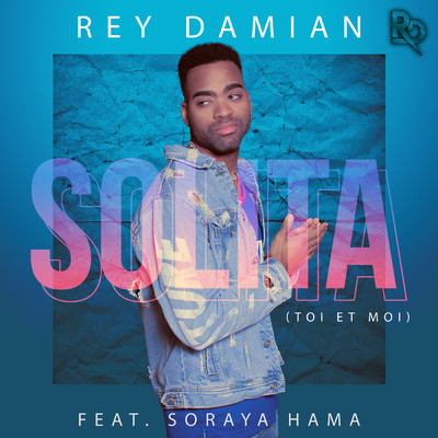 Solita (Toi et moi) feat.Soraya Hama/Rey Damian