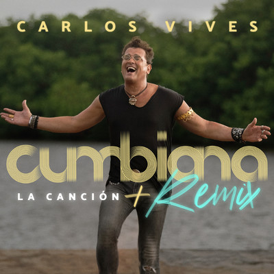 Cumbiana (La Cancion + Remix)/Carlos Vives