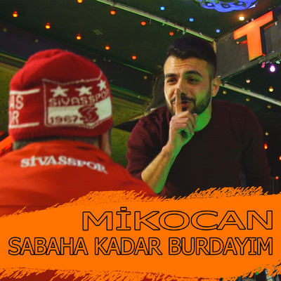 シングル/Sabaha Kadar Burdayim/Mikocan