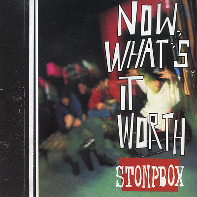 アルバム/Now, What's It Worth/Stompbox