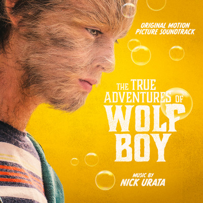 アルバム/The True Adventures of Wolfboy (Original Motion Picture Soundtrack)/Nick Urata