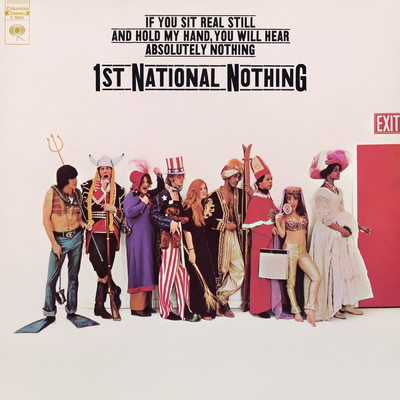 If You Sit Real Still And Hold My Hand, You Will Hear Absolutely Nothing/1st National Nothing