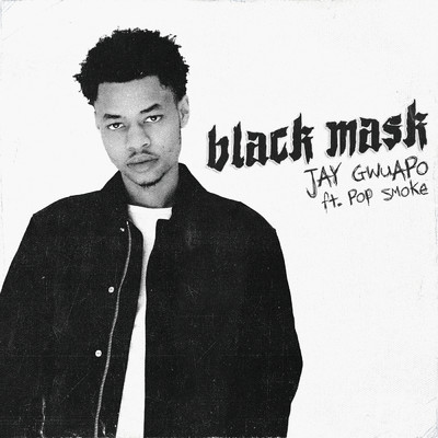 Black Mask (Clean) feat.Pop Smoke/Jay Gwuapo