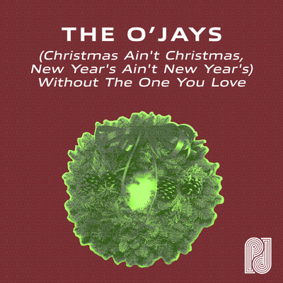 シングル/Christmas Ain't Christmas, New Years Ain't New Years Without The One You Love (Single Version)/The O'Jays
