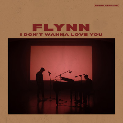 シングル/I Don't Wanna Love You (Piano Version)/Flynn