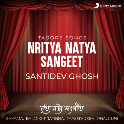 Nritya Natya Sangeet (Tagore Songs)/Santidev Ghosh