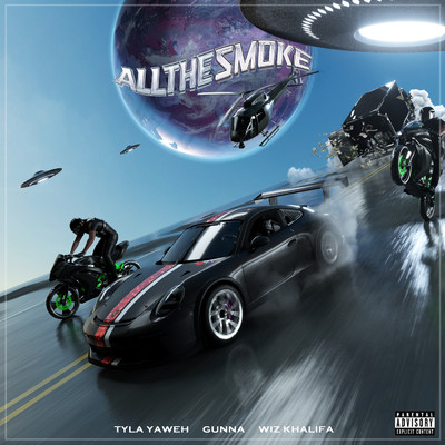 シングル/All the Smoke (Explicit) feat.Gunna,Wiz Khalifa/Tyla Yaweh