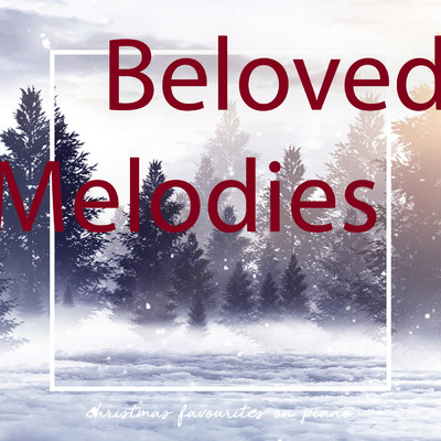 アルバム/Christmas Favourites on Piano/Beloved Melodies