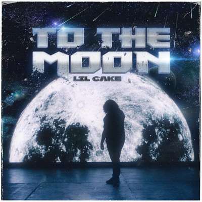 To the Moon/LiL CaKe