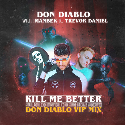 Kill Me Better (Don Diablo VIP Mix) feat.Trevor Daniel/Don Diablo／Imanbek