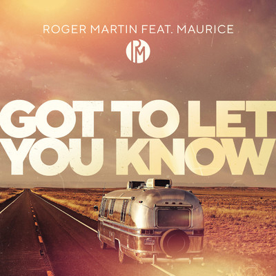 アルバム/Got To Let You Know/Roger Martin／Maurice