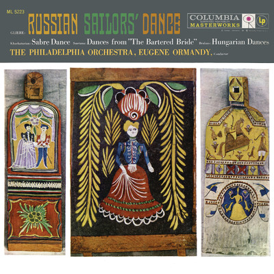 Ormandy Conducts the Russian Sailor's Dance, Hungarian Dances and Dances from ”The Bartered Bride” (Remastered)/Eugene Ormandy