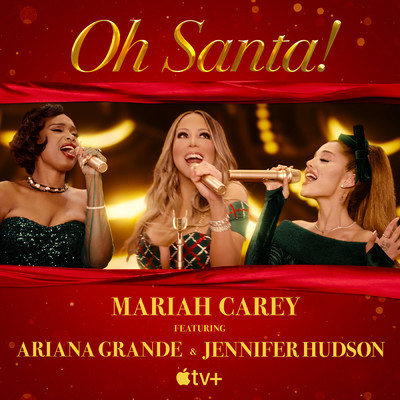 Oh Santa！ feat.Ariana Grande,Jennifer Hudson/Mariah Carey