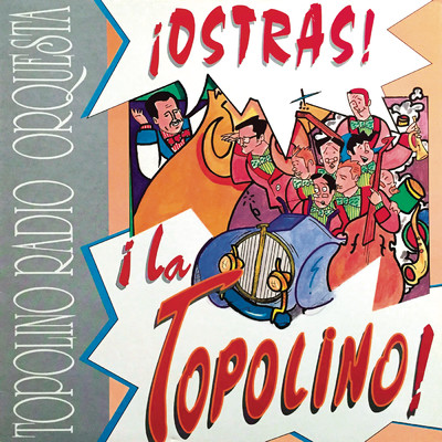 アルバム/Ostras, La Topolino (Remasterizado)/Topolino Radio Orquesta