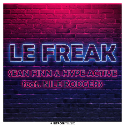 Le Freak (Sean Finn & Dj Blackstone Mix) feat.Nile Rodgers/Sean Finn／Hype Active