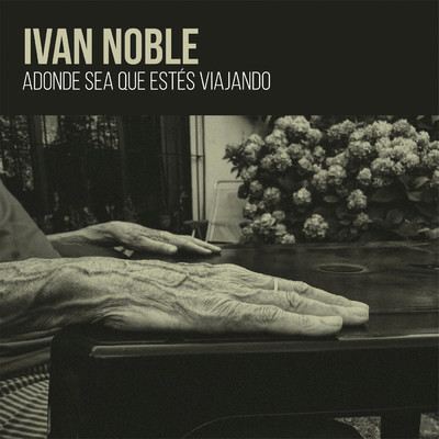 Adonde Sea Que Estes Viajando/Ivan Noble
