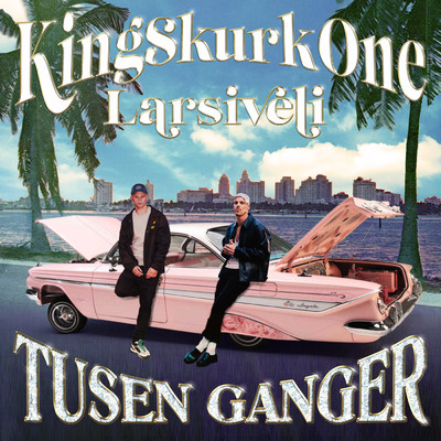 Tusen Ganger/KingSkurkOne／Larsiveli