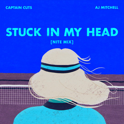 Stuck In My Head [NITE MIX] feat.AJ Mitchell/Captain Cuts
