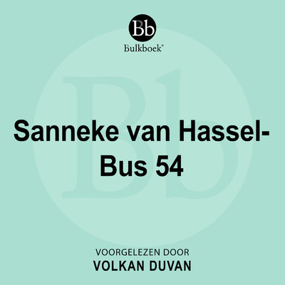 Sanneke van Hassel - Bus 54 feat.Volkan Duvan/Bulkboek