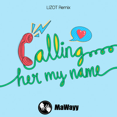 シングル/Calling Her My Name (LIZOT Instrumental Radio Mix)/MaWayy／LIZOT