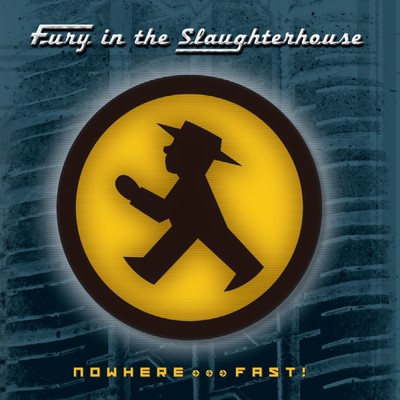 アルバム/Nowhere... Fast！/Fury In The Slaughterhouse