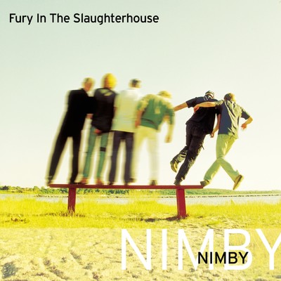 アルバム/Nimby/Fury In The Slaughterhouse