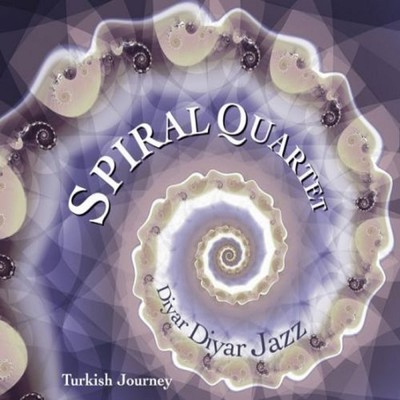 Diyar Diyar Jazz - Turkish Journey/Philippe Poussard／Spiral Quartet