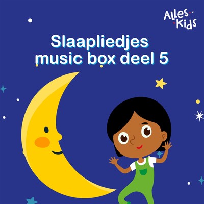 Slaapliedjes music box (Deel V)/Alles Kids／Kinderliedjes Om Mee Te Zingen／Slaapliedjes Alles Kids