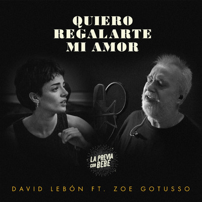 Quiero Regalarte Mi Amor feat.Zoe Gotusso/David Lebon