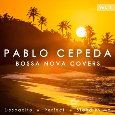 Bossa Nova Covers, Vol. 1/Pablo Cepeda