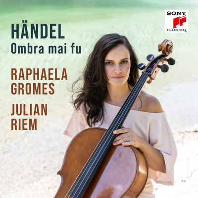 シングル/Serse, HWV 40, Act I: Ombra mai fu (Arr. for Cello and Piano)/Raphaela Gromes／Julian Riem