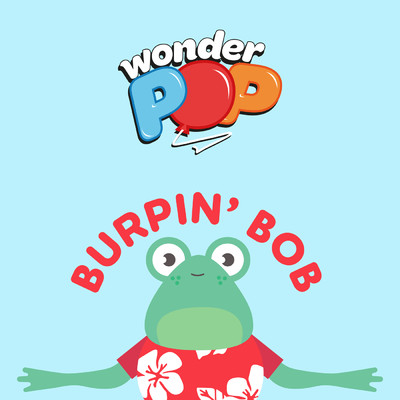 Burpin' Bob the Surfin' Frog/Wonderpop
