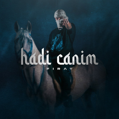 HADI CANIM (Explicit)/Firat