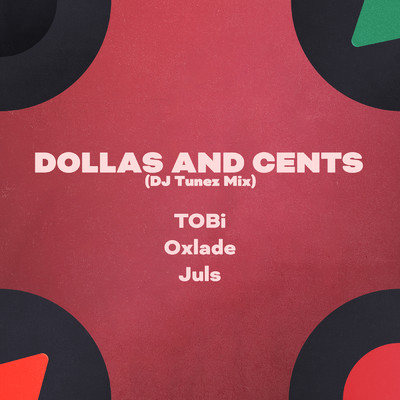 シングル/Dollas and Cents (DJ Tunez Mix) (Explicit) feat.Juls/TOBi／DJ Tunez／Oxlade