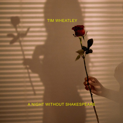 A Night Without Shakespeare/Tim Wheatley