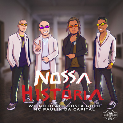 シングル/Nossa Historia/WC no Beat／MC Paulin da Capital／Costa Gold