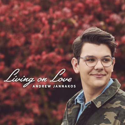 Living on Love/Andrew Jannakos