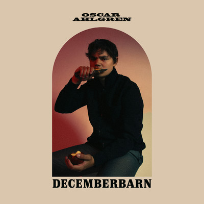 Decemberbarn (Explicit)/Oscar Ahlgren