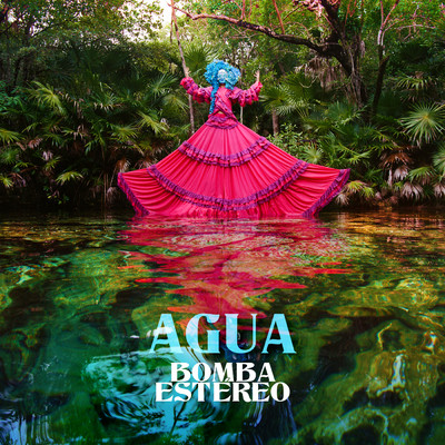 アルバム/Agua/Bomba Estereo