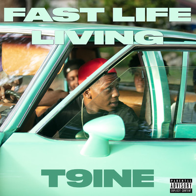 Fast Life Living (Explicit)/T9ine