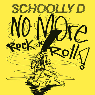 No More Rock N' Roll (U.K. Mix) (Clean)/Schoolly D