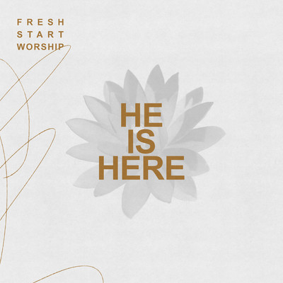 アルバム/He Is Here/Fresh Start Worship
