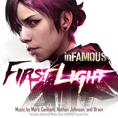 アルバム/inFAMOUS: First Light (Original Soundtrack)/Marc Canham／Nathan Johnson／Brain