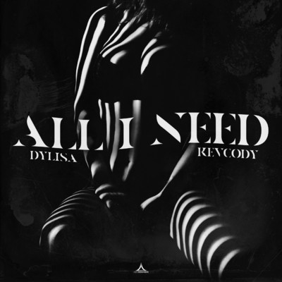 シングル/All I Need/Dylisa／Kevcody