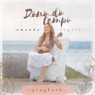 Dono do Tempo (Playback)/Amanda Loyola