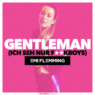 シングル/Gentleman (Ich seh nur F**kboys) (Explicit)/Emi Flemming
